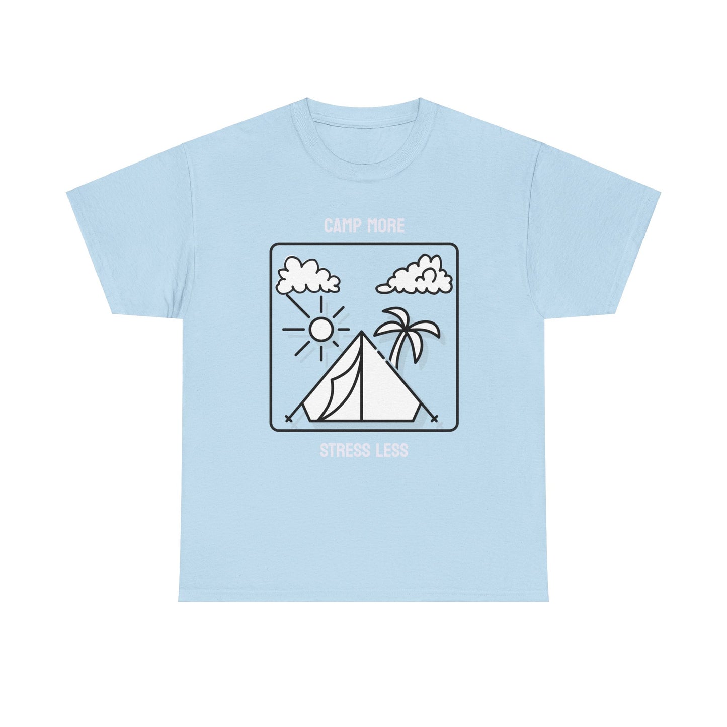 Camp More Stress Less Unisex T-Shirt  ~ AUS Shipping
